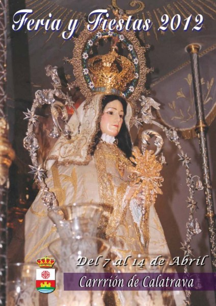Fiestas patronales en honor de Nuestra Señora de la Encarnación Coronada 2012 Carrión de Calatrava